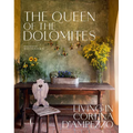 The Queen of the Dolomites: Living in Cortina d'Ampezzo - Hardcover