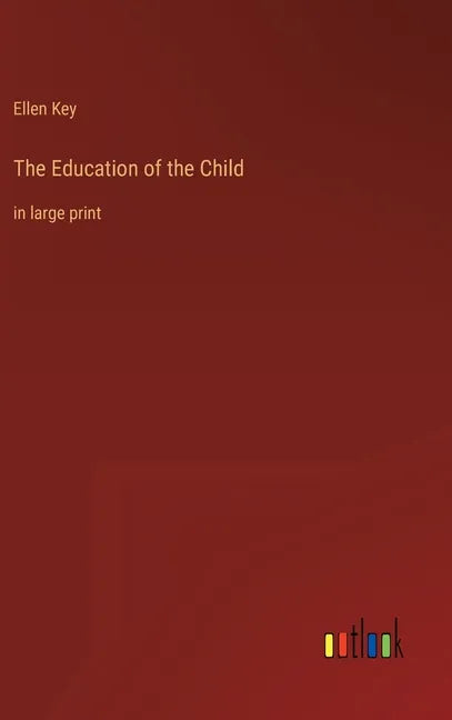 The Education of the Child: in large print - Hardcover