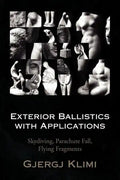 Exterior Ballistics with Applications - Paperback