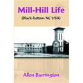 Mill-Hill Life: (Black-Bottom Nc Usa) - Paperback