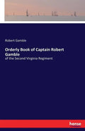 Orderly Book of Captain Robert Gamble: of the Second Virginia Regiment - Paperback