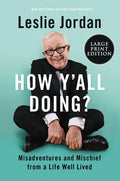 How Y'All Doing?: Misadventures and Mischief from a Life Well Lived - Paperback