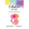 Sisters of the Gift: by Gloria Sharpe Smith, Shelley M. Fisher, Ph.D., Ernestine Meadows May and Doretha S. Rouse - Hardcover