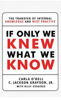 If Only We Knew What We Know: The Transfer of Internal Knowledge and Best Practice - Paperback
