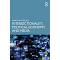 Intersectionality, Political Economy, and Media - Paperback