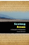 Seeing Jesus: A Disciple's Perspective - Paperback