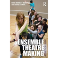 Ensemble Theatre Making: A Practical Guide - Paperback
