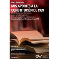 MIS APORTES A LA CONSTITUCIÓN DE 1999. Con las propuestas, observaciones y votos salvados negativos formulados durante los debates de la Asamblea Naci - Paperback