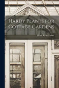 Hardy Plants for Cottage Gardens - Paperback