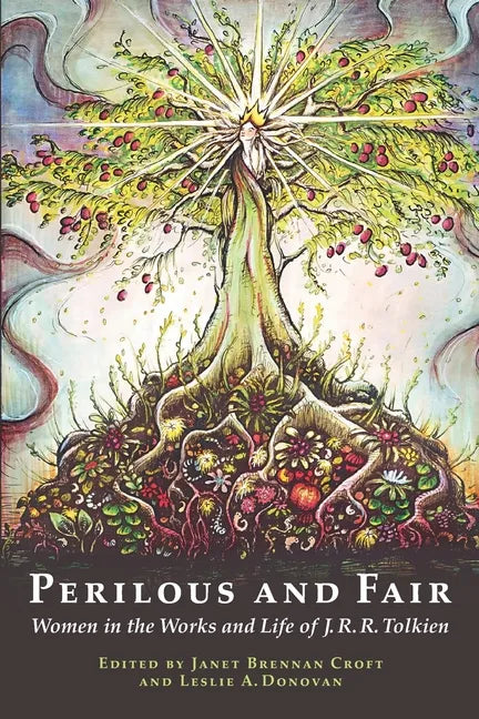 Perilous and Fair: Women in the Works and Life of J. R. R. Tolkien - Paperback