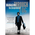 Managing Through the Entrepreneurial Fog: An Inspirational and Practical Guide for Leading Others - Hardcover