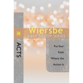 The Wiersbe Bible Study Series: Acts: Put Your Faith Where the Action Is - Paperback