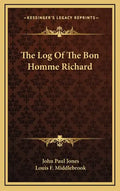 The Log of the Bon Homme Richard - Hardcover