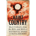 Haint Country: Dark Folktales from the Hills and Hollers - Paperback