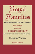Royal Families: Americans of Royal and Noble Ancestry. Volume One, Gov. Thomas Dudley. Second Edition - Paperback