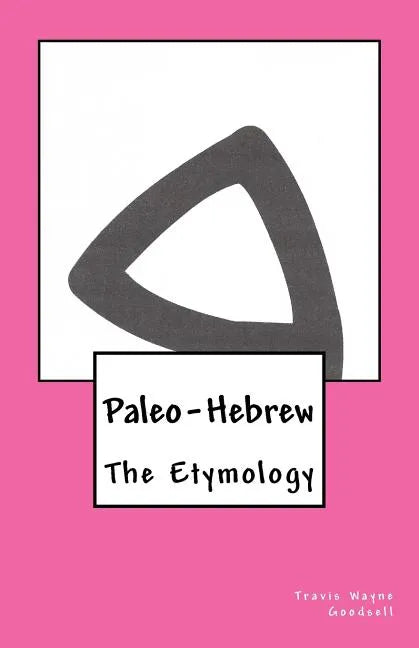 Paleo-Hebrew: The Etymology - Paperback