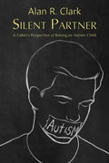 Silent Partner: A Father's Perspective of Raising an Autistic Child - Paperback
