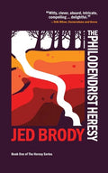 The Philodendrist Heresy - Paperback
