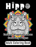 Hippo Adult Coloring Book: Unique Hippopotamus Coloring Pages - Paperback
