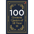 100 Greatest Quotes of All Time - Paperback