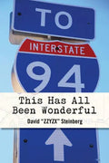 This Has All Been Wonderful: A Travel Monologue From Summer 1994: The Year Phish Became Phish - Paperback