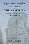 Iamblichus on the Mysteries of the Egyptians, Chaldeans, and Assyrians - Paperback