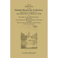 A Short Narrative of the Horrid Massacre in Boston, Perpetrated in the Evening of the Fifth Day of March, 1770: By Soldiers of the 29th Regiment, whic - Paperback