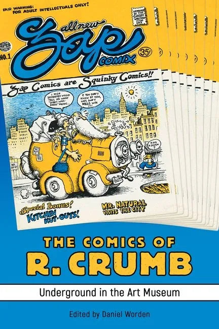 The Comics of R. Crumb: Underground in the Art Museum - Hardcover