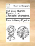 The Life of Thomas Egerton, Lord Chancellor of England. - Paperback