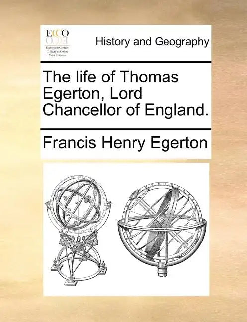 The Life of Thomas Egerton, Lord Chancellor of England. - Paperback