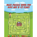 Maze Puzzle Book For Kids Age 8-12 Years: । An Amazing Maze Activity Book for Smart Kids (Maze Puzzle Books for Kids) - Paperback
