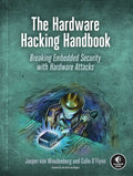 The Hardware Hacking Handbook: Breaking Embedded Security with Hardware Attacks - Paperback
