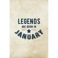 Legends Are Born In January: Birthday Gift for Men, Unique Present For Father Or Husband - Paperback