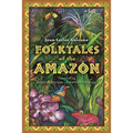 Folktales of the Amazon - Hardcover