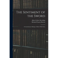 The Sentiment of the Sword; a Countryhouse Dialogue. Edited, With Notes - Paperback