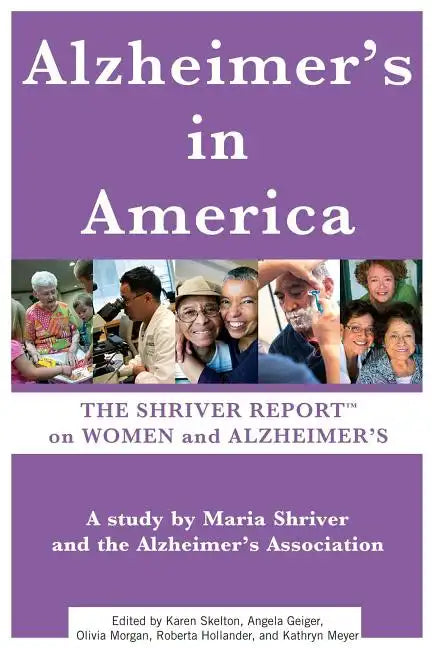Alzheimer's in America: The Shriver Report on Women and Alzheimer's - Paperback