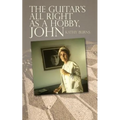 The Guitar's All Right as a Hobby, John - Paperback