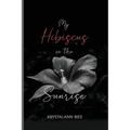 My Hibiscus in the Sunrise - Paperback