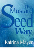 The Mustard Seed Way - Paperback