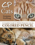 CP Cats: A Complete Guide to Drawing Cats in Colored Pencil - Paperback