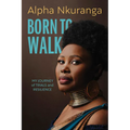 Born to Walk: My Journey of Trials and Resilience - Paperback