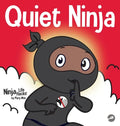 Quiet Ninja: A Children's Book About Learning How Stay Quiet and Calm in Quiet Settings - Hardcover