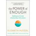 The Power of Enough: Finding Joy in Your Relationship with Money - Paperback