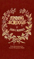 Finding Scrooge: or Another Christmas Carol - Hardcover