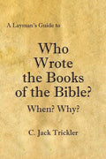 A Layman's Guide to Who Wrote the Books of the Bible? - Paperback