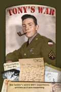 Tony's War: One soldier's entire WWII experience, written as it was happening - Paperback