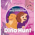 The Adventures of Leroy And Rae Rae: Dino Hunt: Dino Hunt - Hardcover