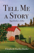 Tell Me a Story: Appalachian Tales - Paperback