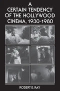 A Certain Tendency of the Hollywood Cinema, 1930-1980 - Paperback