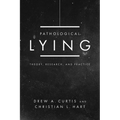 Pathological Lying: Theory, Research, and Practice - Paperback